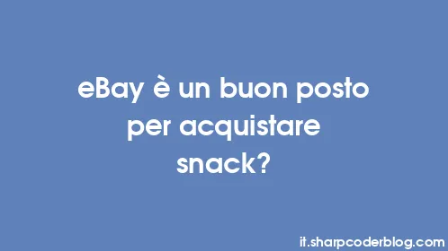 eBay è un buon posto per acquistare snack? - Thumbnail