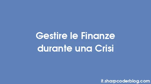 Gestire le Finanze durante una Crisi - Thumbnail