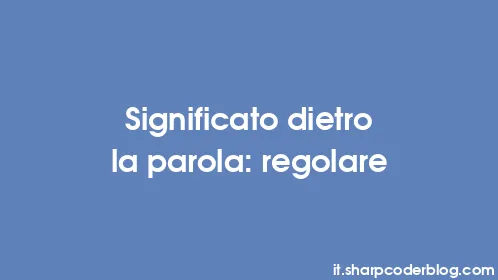 Significato dietro la parola: regolare - Thumbnail