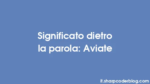 Significato dietro la parola: Aviate - Thumbnail