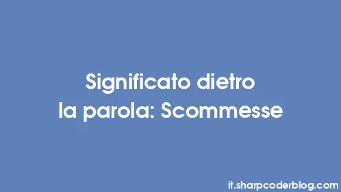 Significato dietro la parola: Scommesse - Thumbnail