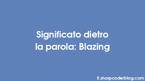 Significato dietro la parola: Blazing - Thumbnail