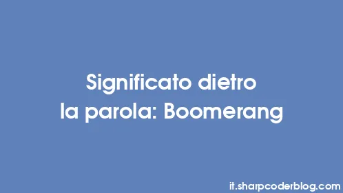 Significato dietro la parola: Boomerang - Thumbnail