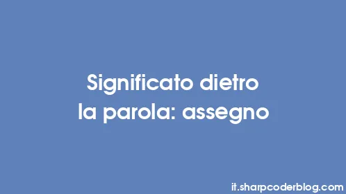 Significato dietro la parola: assegno - Thumbnail