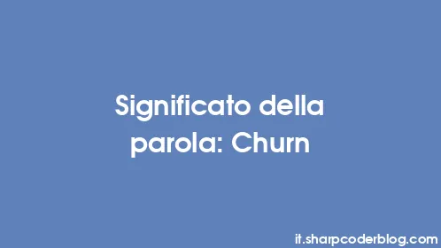 Significato della parola: Churn - Thumbnail