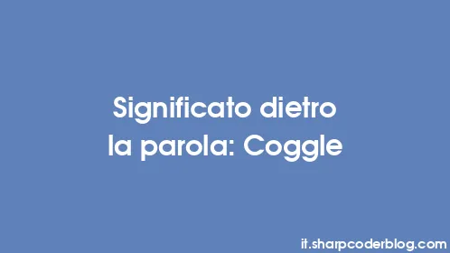Significato dietro la parola: Coggle - Thumbnail