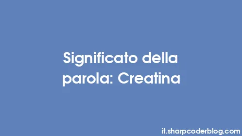 Significato della parola: Creatina - Thumbnail