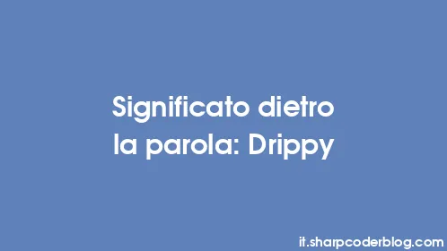 Significato dietro la parola: Drippy - Thumbnail