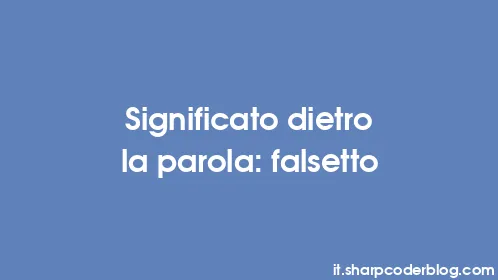Significato dietro la parola: falsetto - Thumbnail