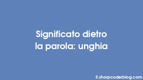 Significato dietro la parola: unghia - Thumbnail