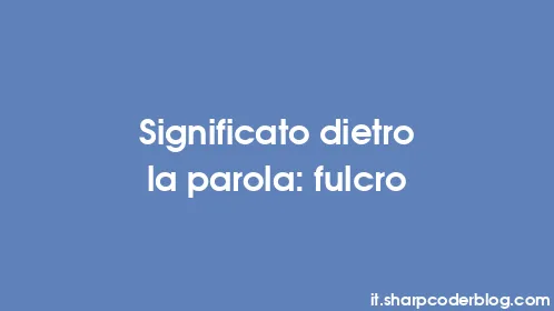 Significato dietro la parola: fulcro - Thumbnail