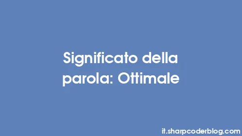 Significato della parola: Ottimale - Thumbnail