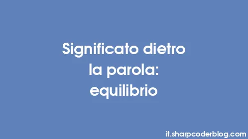 Significato dietro la parola: equilibrio - Thumbnail
