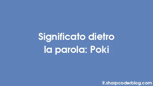 Significato dietro la parola: Poki - Thumbnail
