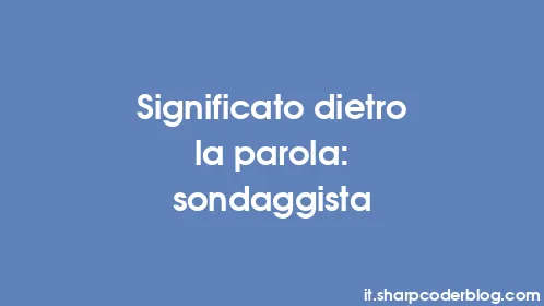 Significato dietro la parola: sondaggista - Thumbnail