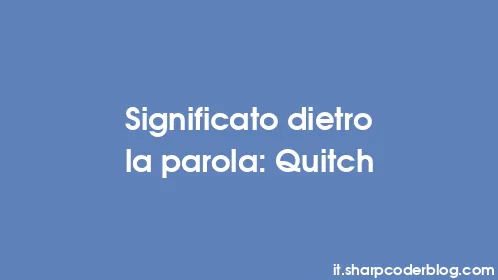 Significato dietro la parola: Quitch - Thumbnail