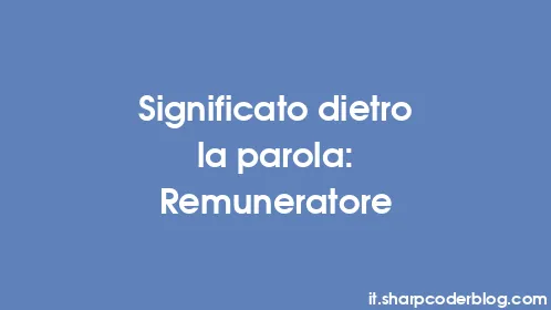 Significato dietro la parola: Remuneratore - Thumbnail
