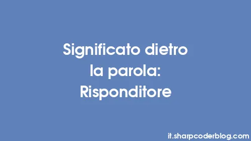 Significato dietro la parola: Risponditore - Thumbnail