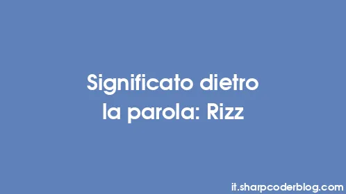 Significato dietro la parola: Rizz - Thumbnail