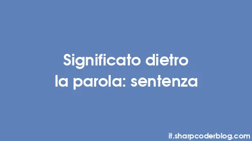 Significato dietro la parola: sentenza - Thumbnail