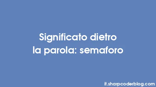 Significato dietro la parola: semaforo - Thumbnail