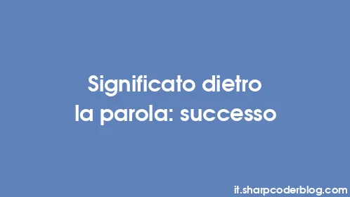Significato dietro la parola: successo - Thumbnail