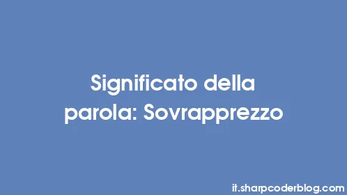 Significato della parola: Sovrapprezzo - Thumbnail