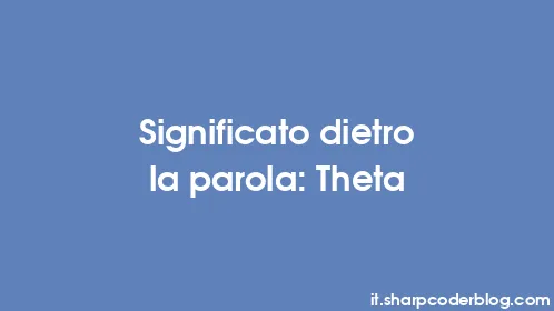 Significato dietro la parola: Theta - Thumbnail