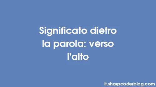 Significato dietro la parola: verso l'alto - Thumbnail