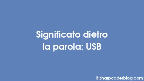 Significato dietro la parola: USB - Thumbnail