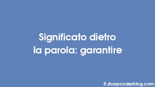 Significato dietro la parola: garantire - Thumbnail