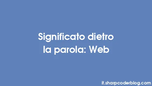 Significato dietro la parola: Web - Thumbnail