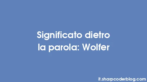 Significato dietro la parola: Wolfer - Thumbnail
