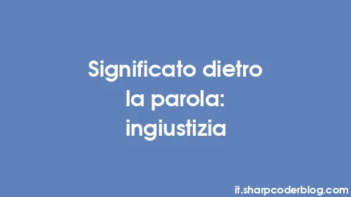 Significato dietro la parola: ingiustizia - Thumbnail
