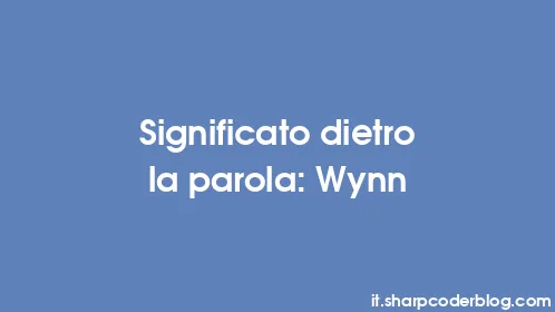 Significato dietro la parola: Wynn - Thumbnail