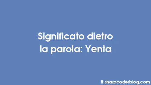 Significato dietro la parola: Yenta - Thumbnail