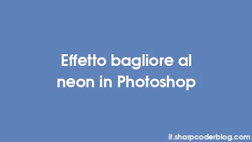 Effetto bagliore al neon in Photoshop - Thumbnail