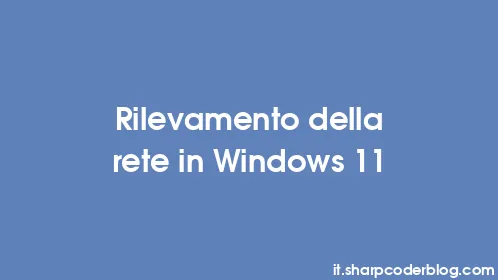 Rilevamento della rete in Windows 11 - Thumbnail
