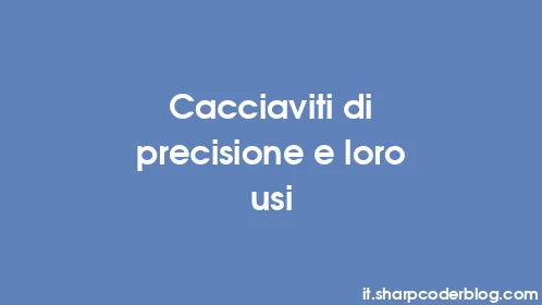 Cacciaviti di precisione e loro usi - Thumbnail