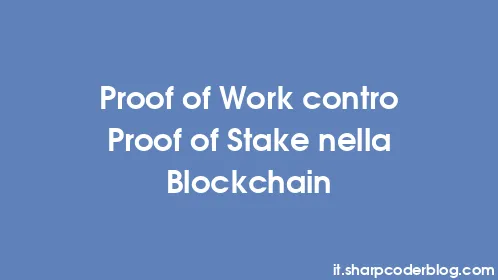 Proof of Work contro Proof of Stake nella Blockchain - Thumbnail