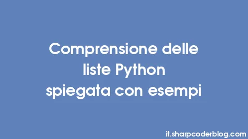 Comprensione delle liste Python spiegata con esempi - Thumbnail