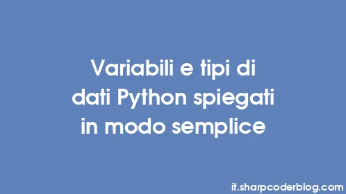 Variabili e tipi di dati Python spiegati in modo semplice - Thumbnail