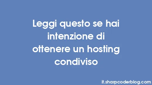 Leggi questo se hai intenzione di ottenere un hosting condiviso - Thumbnail