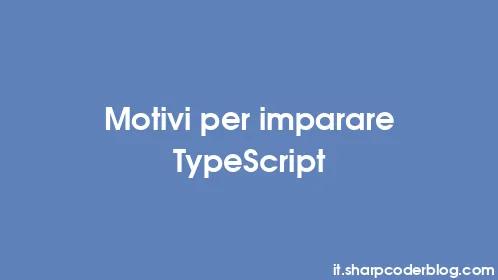 Motivi per imparare TypeScript - Thumbnail