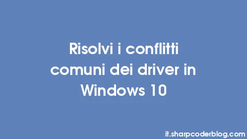 Risolvi i conflitti comuni dei driver in Windows 10 - Thumbnail