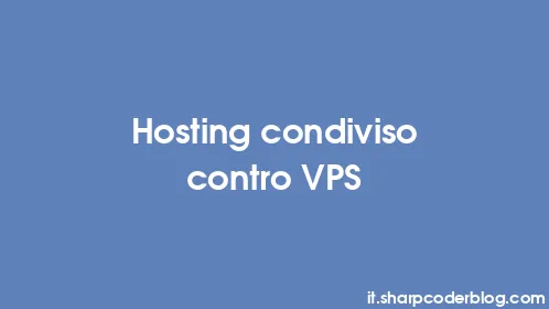 Hosting condiviso contro VPS - Thumbnail