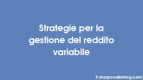Strategie per la gestione del reddito variabile - Thumbnail