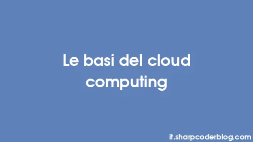 Le basi del cloud computing - Thumbnail