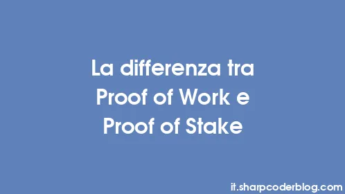 La differenza tra Proof of Work e Proof of Stake - Thumbnail