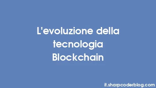 L'evoluzione della tecnologia Blockchain - Thumbnail